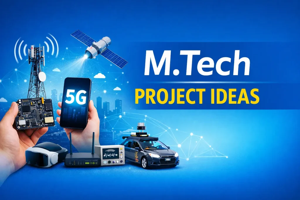 Top 10 M.Tech Project Ideas in Electronics and Communication